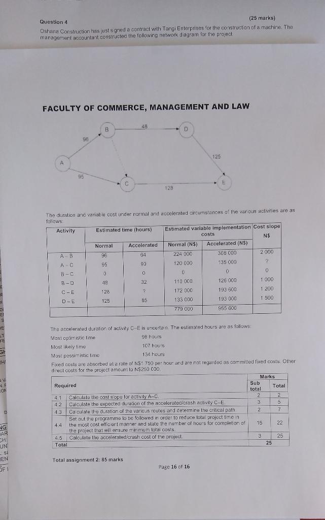 Question 4 (25 marks) Oshana Construction has