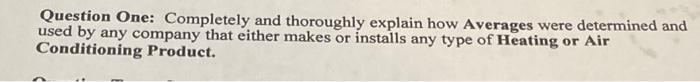 Question One: Completely and thoroughly explain
