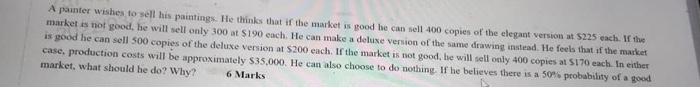 A painter wishes to sell his paintings. He thinks
