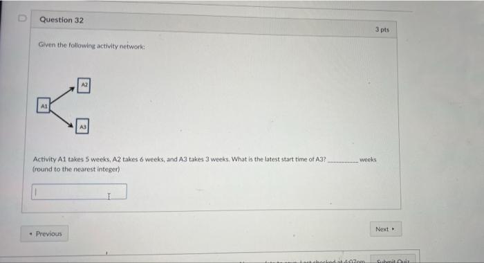 D Question 32 3 pts Given the following activity