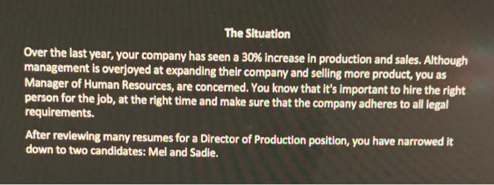 The Situation Over the last year, your company