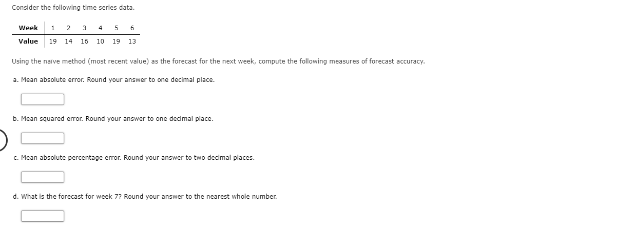 Consider the following time series data. Week 1 2