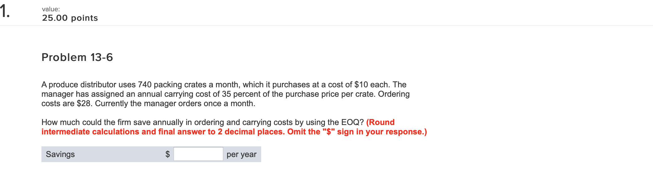 1. value: 25.00 points Problem 13-6 A produce