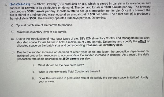 1. (2+1+2+2+1+1) The Shotz Brewery (SB) produces