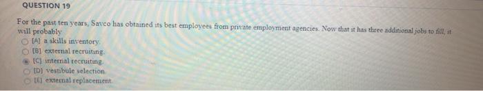 QUESTION 19 For the past ten years, Sarco has