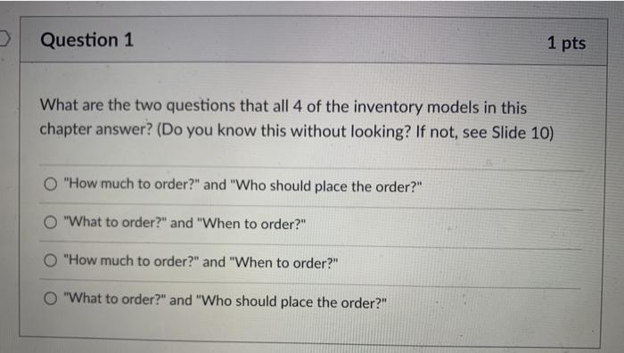 Question 1 1 pts What are the two questions that
