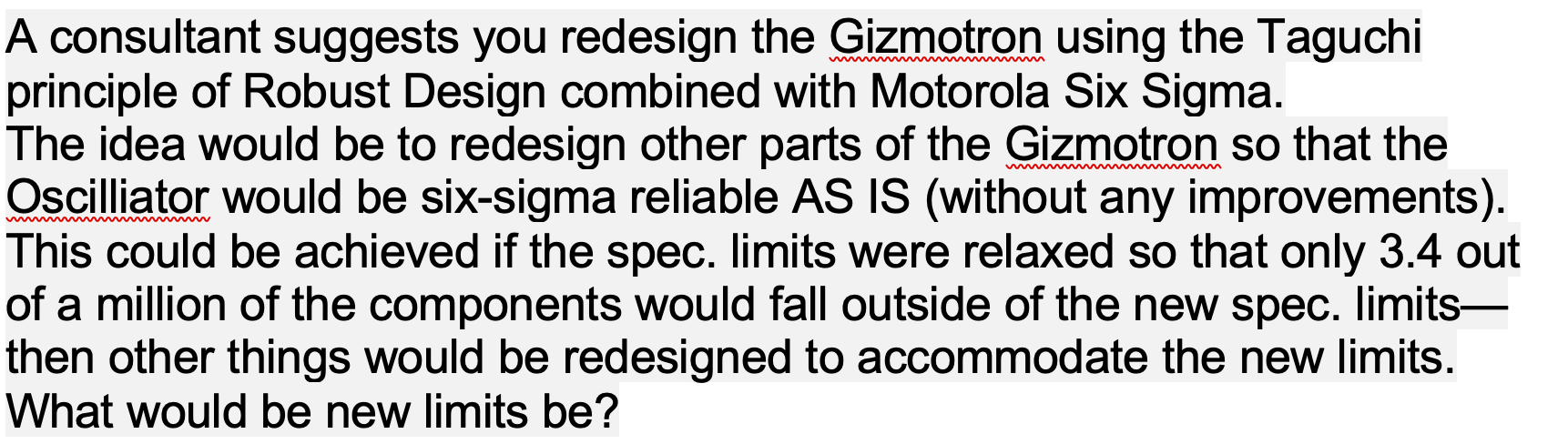 A consultant suggests you redesign the Gizmotron