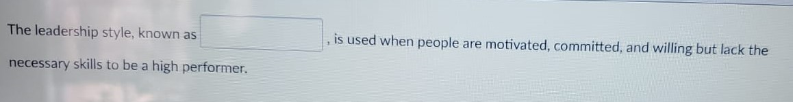 Please fill in the blank Thanks! The leadership