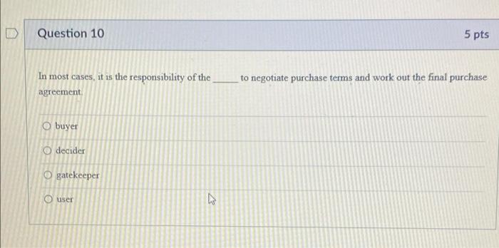 D Question 10 5 pts In most cases, it is the