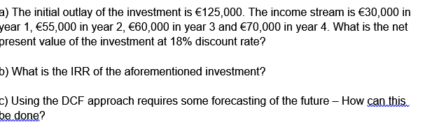 a) The initial outlay of the investment is