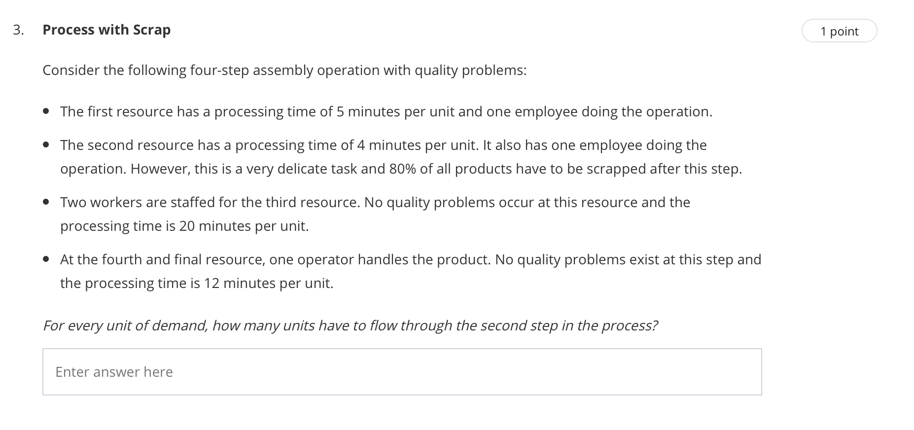3. Process with Scrap 1 point Consider the