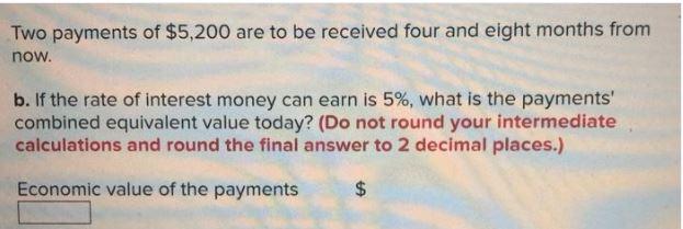 Two payments of $5,200 are to be received four