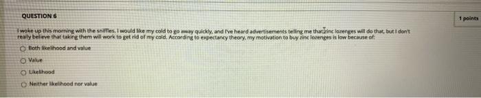 QUESTION 6 1 points I woke up this morning with