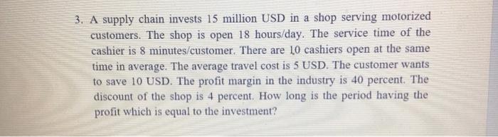 3. A supply chain invests 15 million USD in a