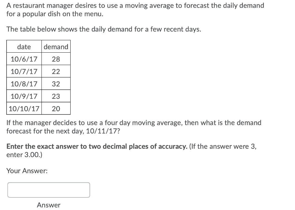 A restaurant manager desires to use a moving