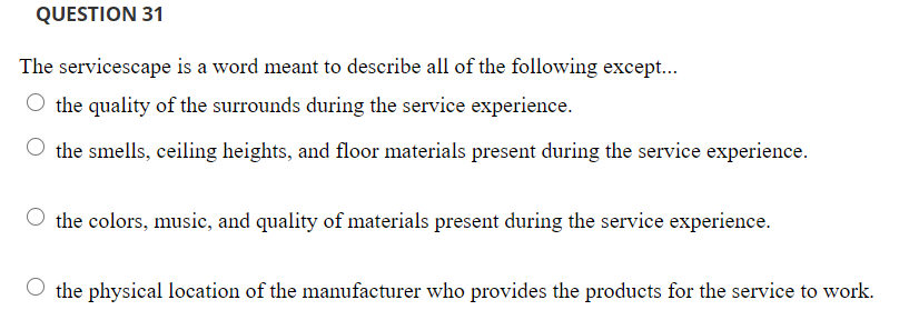 Marketing Question QUESTION 31 The servicescape