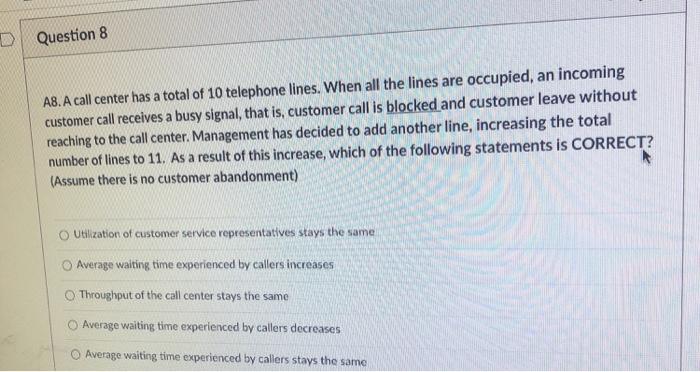 D Question 8 AB. A call center has a total of 10