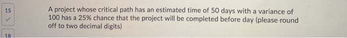 a) b) A project whose critical path has an