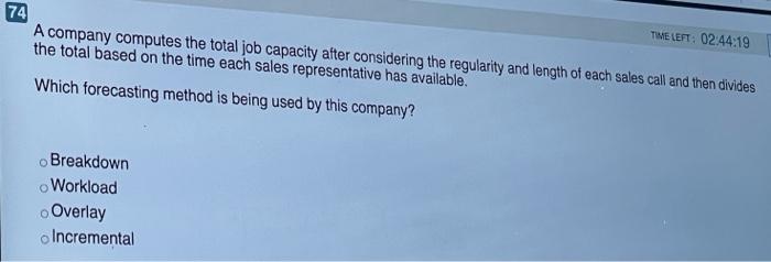 74 A company computes the total job capacity
