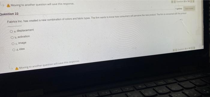 Moving to another question will save this