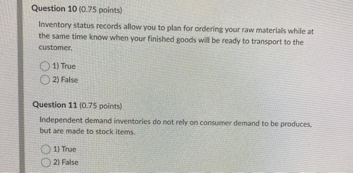 Question 10 (0.75 points) Inventory status