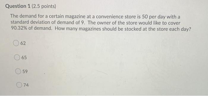 Question 1 (2.5 points) The demand for a certain