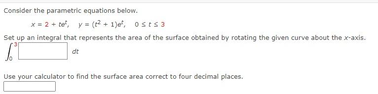 Consider the parametric equations below. x = 2 +