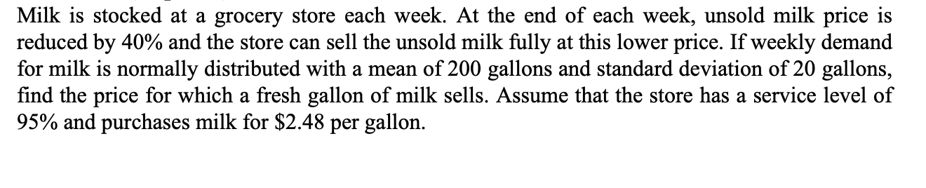 Milk is stocked at a grocery store each week. At