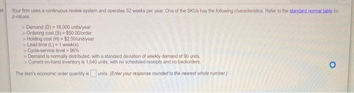 Your firm uses a continuous review system and