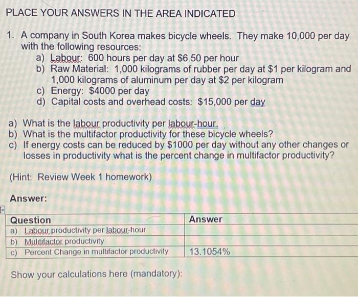 PLACE YOUR ANSWERS IN THE AREA INDICATED 1. A