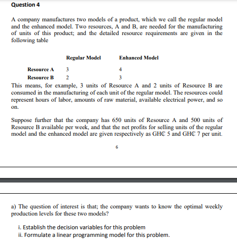 Question 4 A company manufactures two models of a