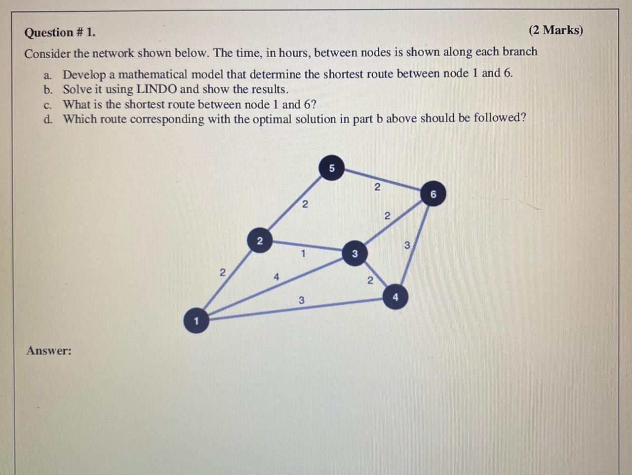 Question #1. (2 Marks) Consider the network shown