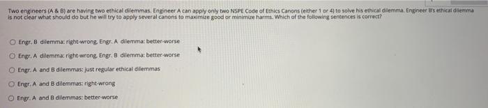Two engineers (A & B) are having two ethical