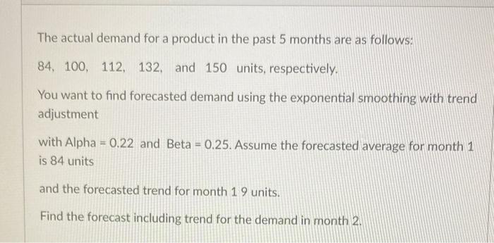 The actual demand for a product in the past 5