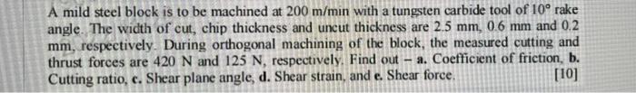 A mild steel block is to be machined at 200m/min