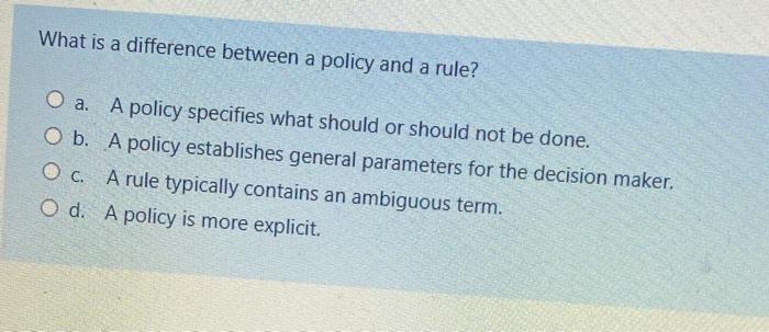 What is a difference between a policy and a rule?