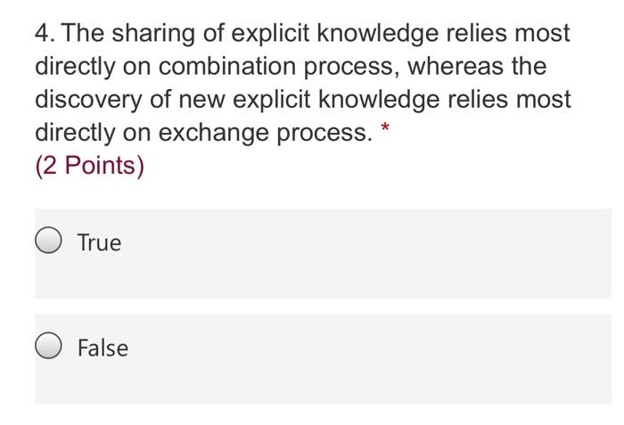 4. The sharing of explicit knowledge relies most
