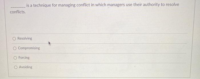 is a technique for managing conflict in which