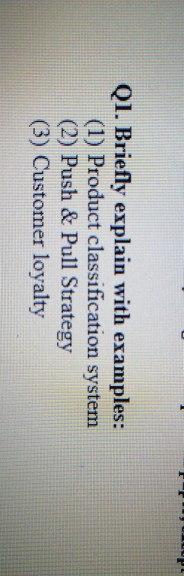 Q1. Briefly explain with examples: (1) Product