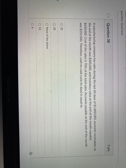 TULL, JU question. Good luck. Question 38 2 pts A
