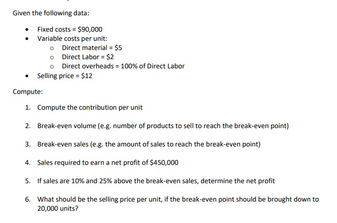 Given the following data: Fixed costs = $90,000