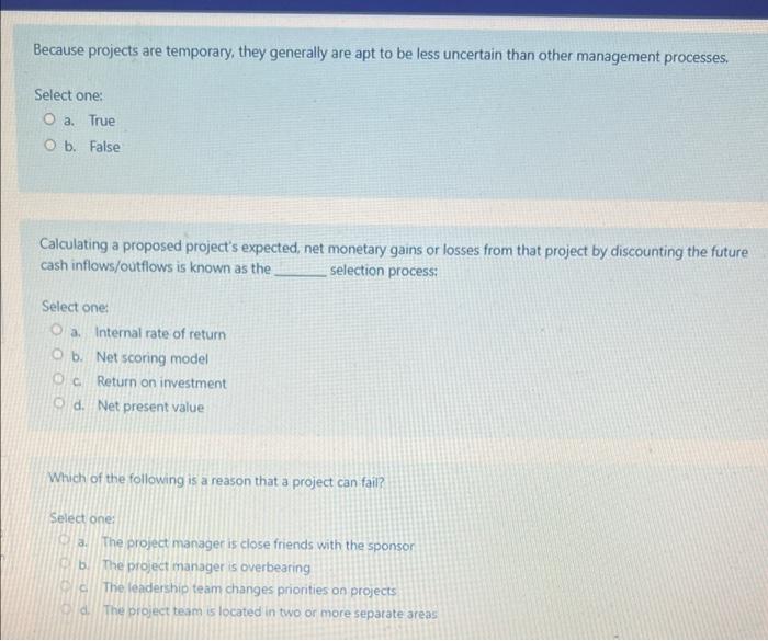 Because projects are temporary, they generally