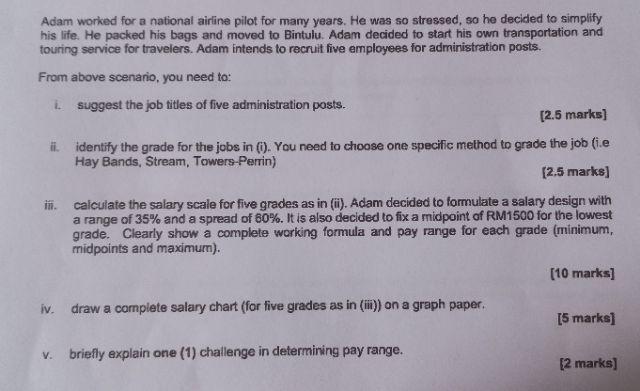 PLEASE ANSWER ALL THE QUESTION Adam worked for a