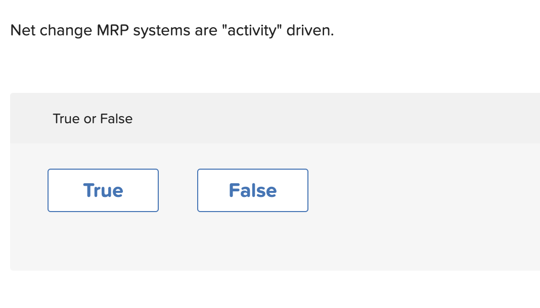 Net change MRP systems are "activity" driven.
