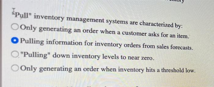 Pull" inventory management systems are