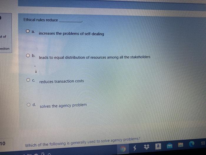 Ethical rules reduce O a. increases the problems