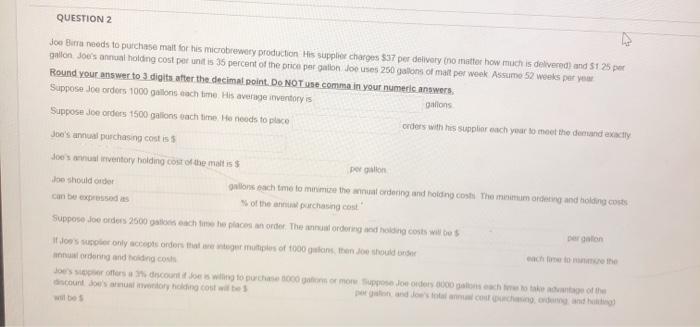 QUESTION 2 Joe Bure needs to purchase malt for