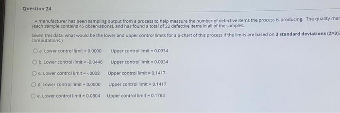 Question 24 A manufacturer has been sampling