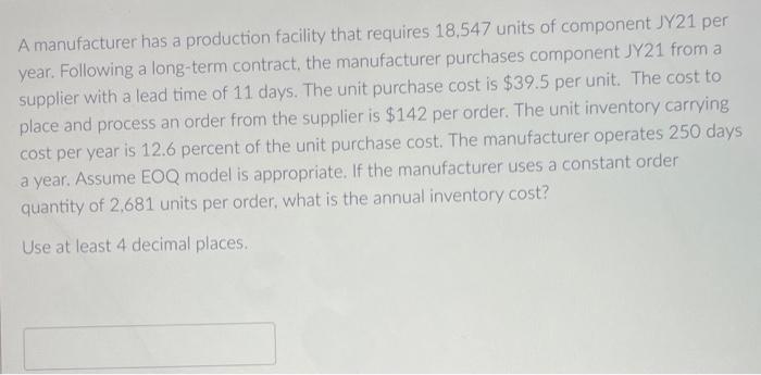 A manufacturer has a production facility that