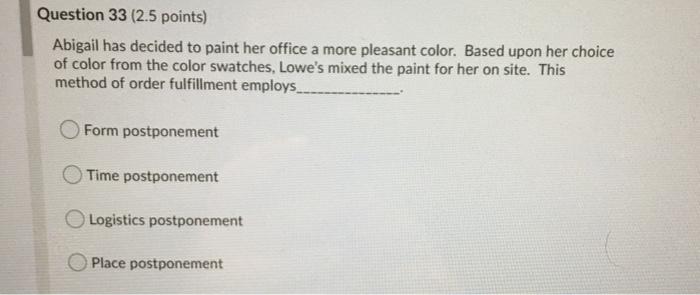 Question 33 (2.5 points) Abigail has decided to